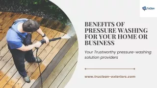 Benefits of Pressure Washing for Your Home or Business