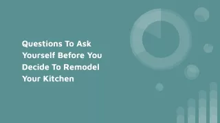 Questions To Ask Yourself Before You Decide To Remodel Your Kitchen