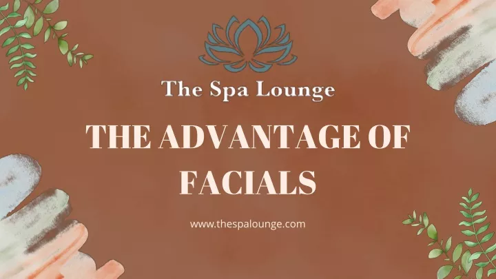 the advantage of facials