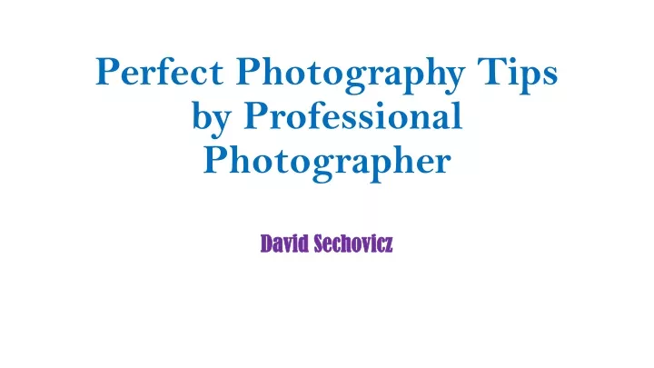 perfect photography tips by professional photographer