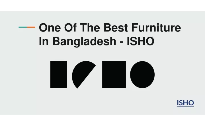 one of the best furniture in bangladesh isho
