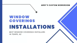 Best Window Coverings Installers in Tempe, AZ - Ardy’s Custom Workroom
