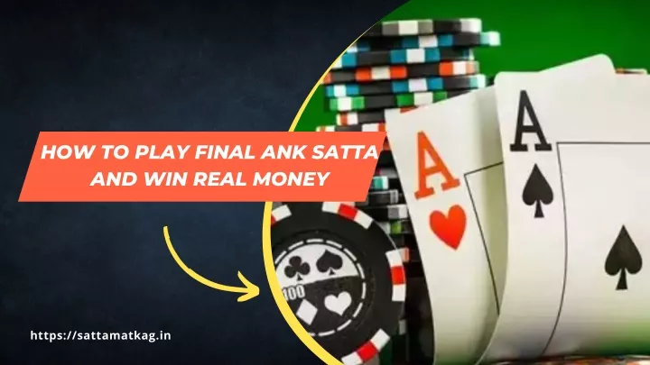 how to play final ank satta and win real money
