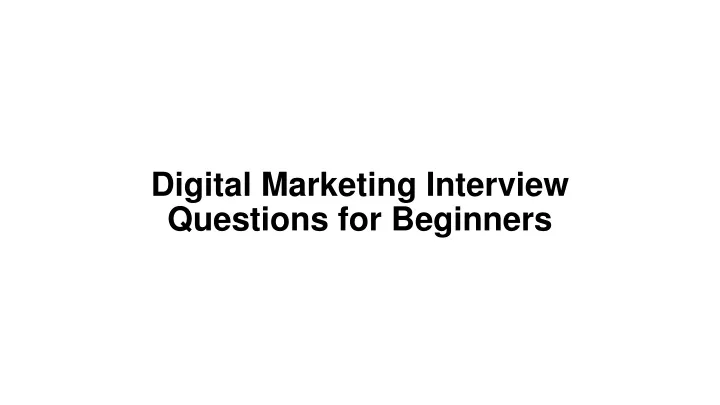 digital marketing interview questions for beginners