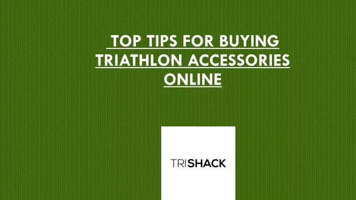 top tips for buying triathlon accessories online