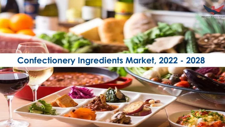 confectionery ingredients market 2022 2028