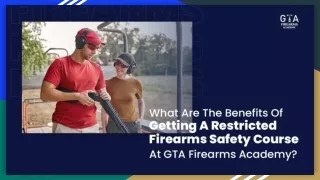 What Are The Benefits Of Getting A Restricted Firearms Safety Course At GTA Firearms Academy_
