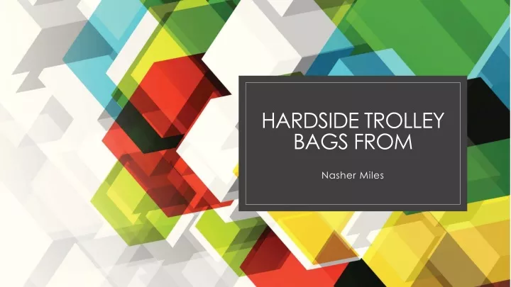 hardside trolley bags from