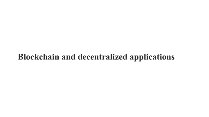 blockchain and decentralized applications