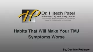 Habits That Will Make Your TMJ Symptoms Worse