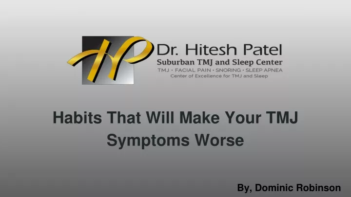 habits that will make your tmj symptoms worse