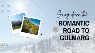 Plan a trip to Gulmarg for a romantic getaway!