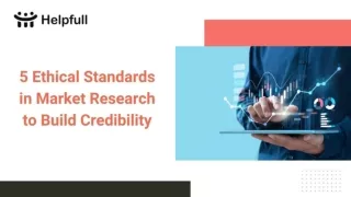 5 Ethical Standards in Market Research to Build Credibility