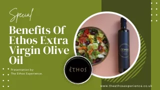 Benefits Of Ethos Extra Virgin Olive Oil