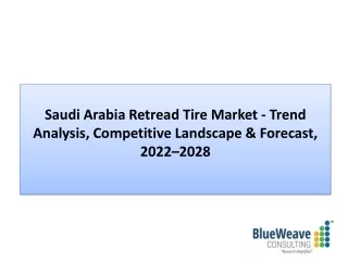 Saudi Arabia Retread Tire Market Forecast 2022-2028