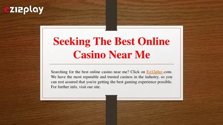 seeking the best online casino near me