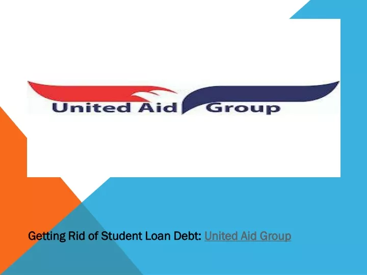 getting rid of student loan debt united aid group