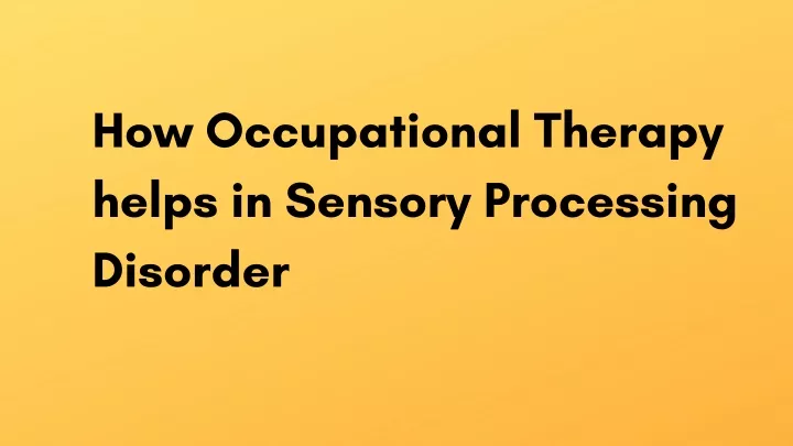 how occupational therapy helps in sensory