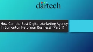 How Can the Best Digital Marketing Agency In Edmonton Help Your Business Part 1