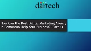 How Can the Best Digital Marketing Agency In Edmonton Help Your Business Part 1