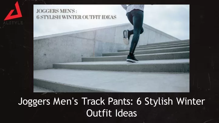 joggers men s track pants 6 stylish winter outfit ideas