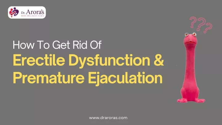 how to get rid of erectile dysfunction premature