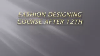 FASHION DESIGNING COURSE AFTER 12TH