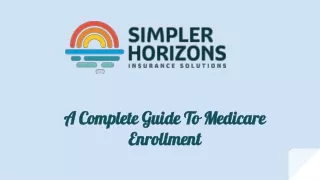 A Complete Guide To Medicare Enrollment