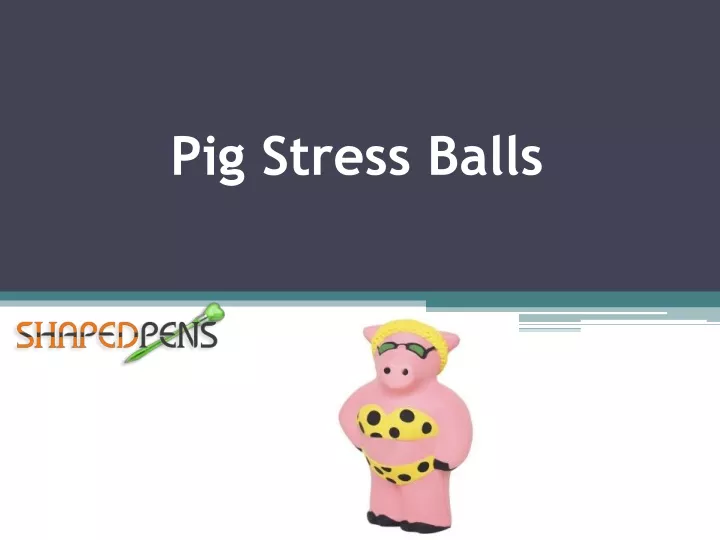 pig stress balls