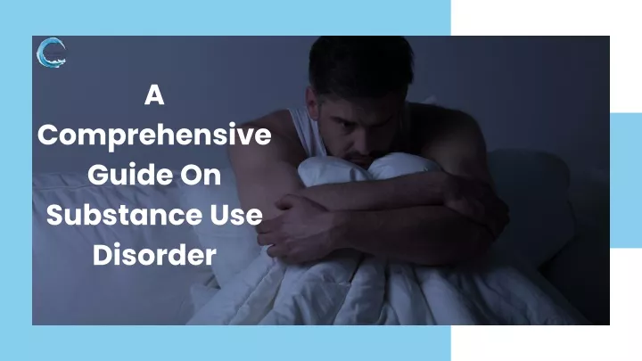 a comprehensive guide on substance use disorder