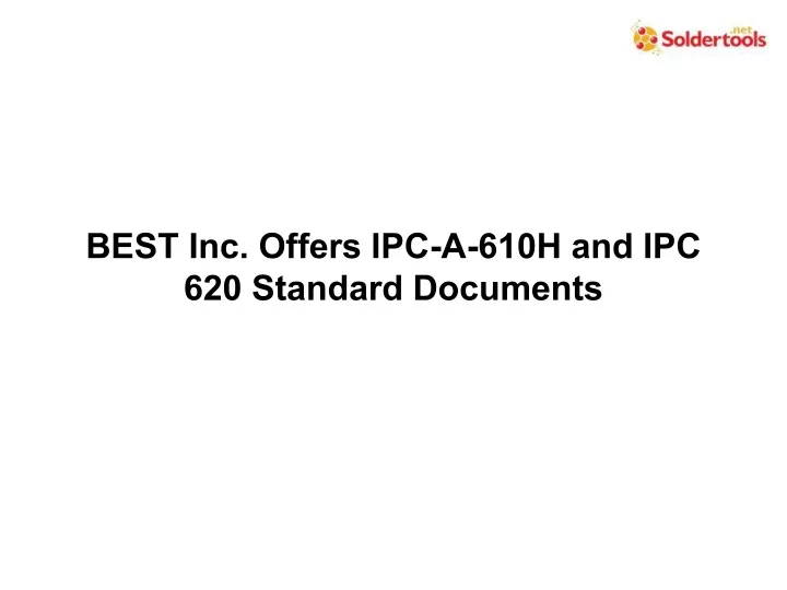 best inc offers ipc a 610h and ipc 620 standard