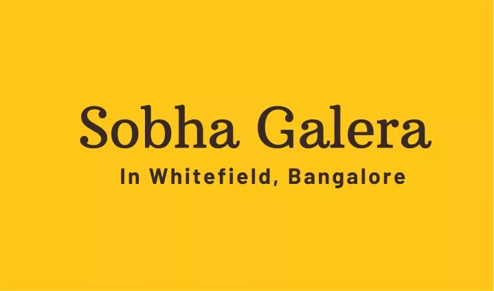 sobha galera in whitefield bangalore