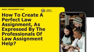 How To Create A Perfect Law Assignment, As Expressed By The Professionals Of Law Assignment Help