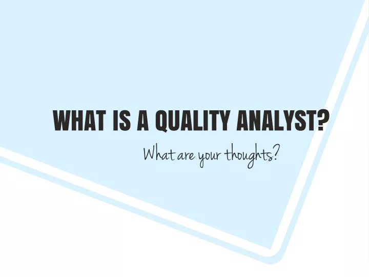 what is a quality analyst what are your thoughts