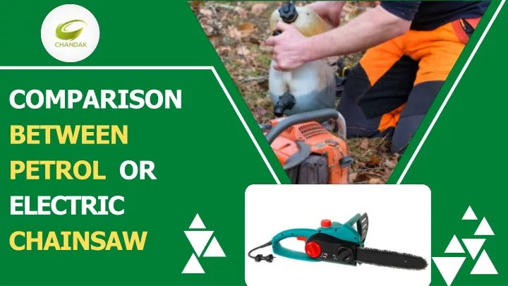 comparison between petrol or electric chainsaw
