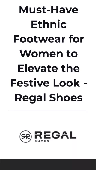 Must-Have Ethnic Footwear for Women to Elevate the Festive Look - Regal Shoes