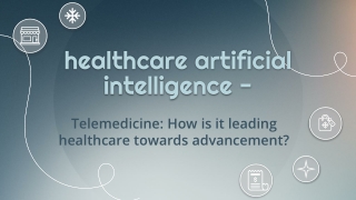 healthcare artificial intelligence - Telemedicine- How is it leading healthcare towards advancement