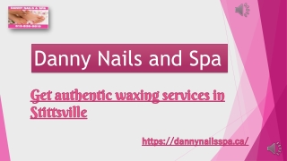 Waxing in Stittsville | Danny Nails and Spa