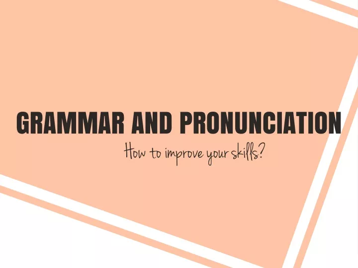 grammar and pronunciation how to improve your