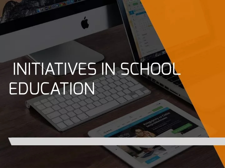 initiatives in school education