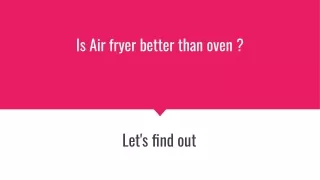 is air fryer better than oven