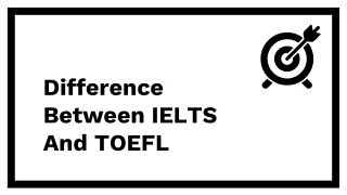 difference between ielts and toefl
