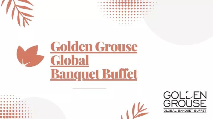 golden grouse global banquet buffet