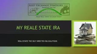 MY REALE STATE IRA -THE SELF DIRECTED IRA SOLUTIONS