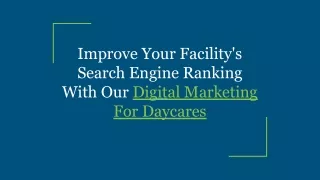 Improve Your Facility's Search Engine Ranking With Our Digital Marketing For Day