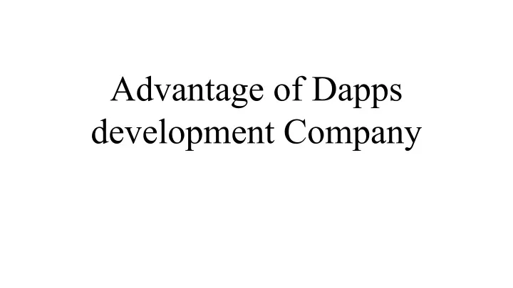 advantage of dapps development company