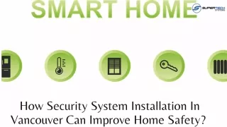 How Security System Installation In Vancouver Can Improve Home Safety?