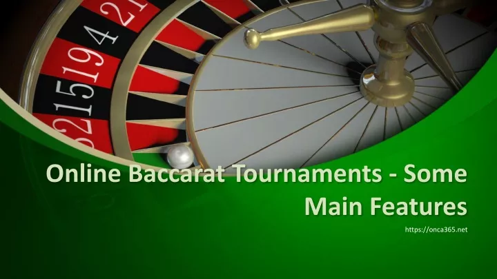 online baccarat tournaments some main features