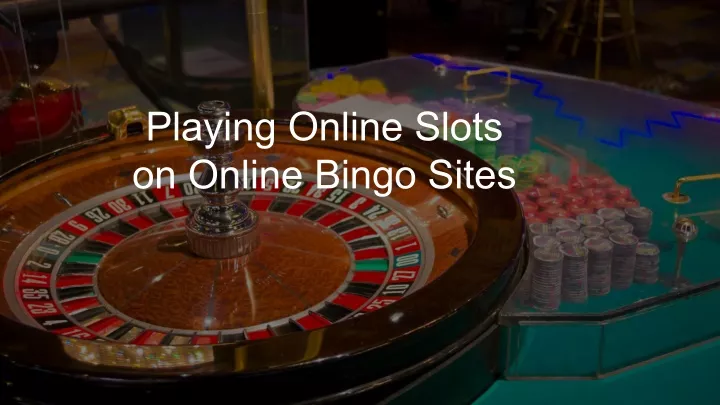 playing online slots on online bingo sites