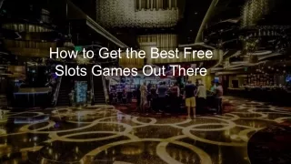 how to get the best free slots games out there